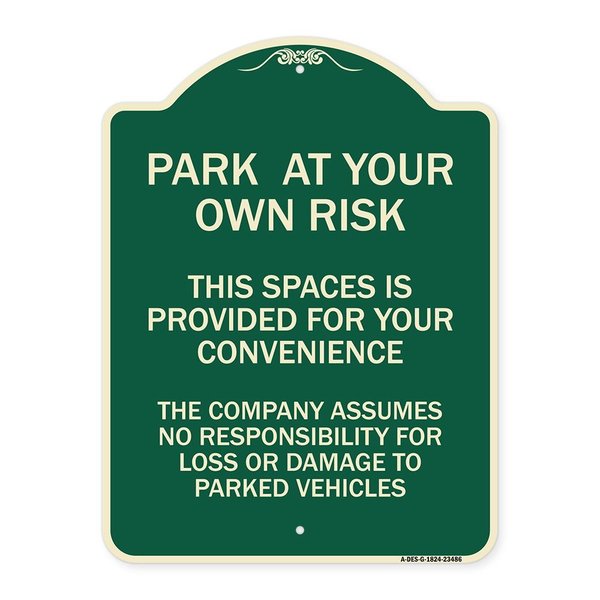 Signmission Park at Your Own Risk This Space Is Provided for Your Convenience the Company Assumes, G-1824-23486 A-DES-G-1824-23486